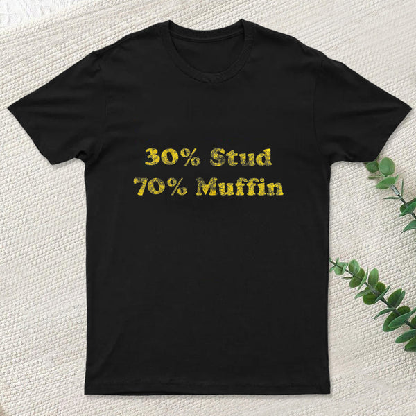 30 Stud 70 Muffin T-Shirt