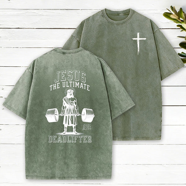 Jesus The Ultimate Deadlifter Christian Washed T-Shirt