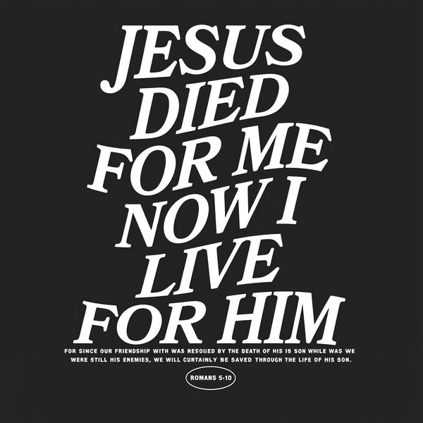 Jesus Died For Me Now I Live For Him Christian Washed T-Shirt