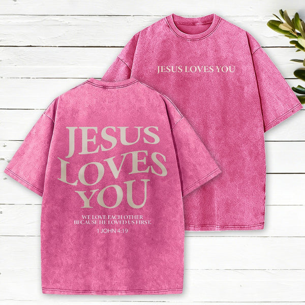 Jesus Loves You Chirtsian Washed T-Shirt