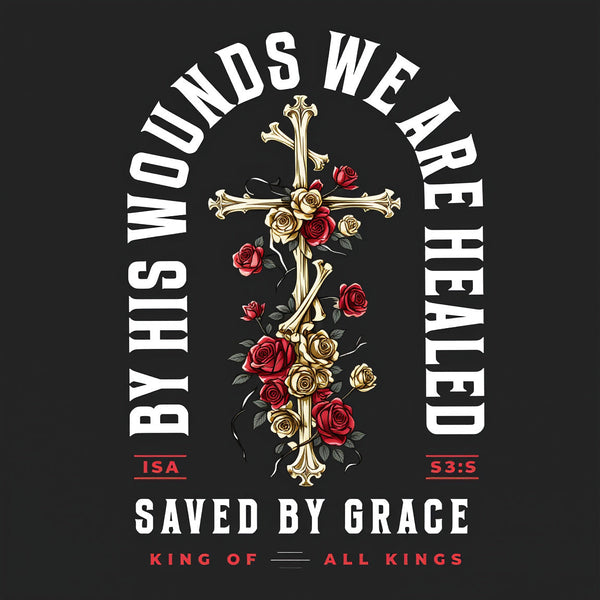 By His Wounds We Are Healed Christian Washed T-Shirt