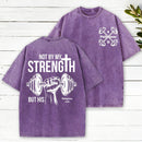 Not By My Strength But His Christian Washed T-Shirt