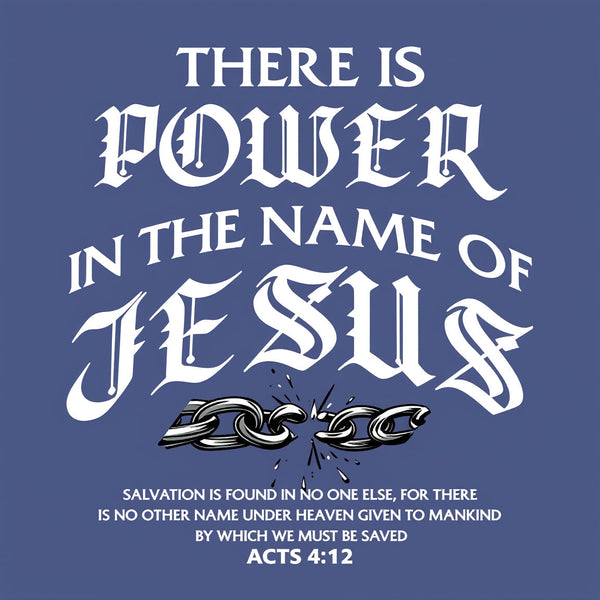 There Is Power In The Name Of Jesus Christian Washed T-Shirt