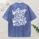 My Worship Is Lord Because My Wounds Were Deep Christian Washed T-Shirt