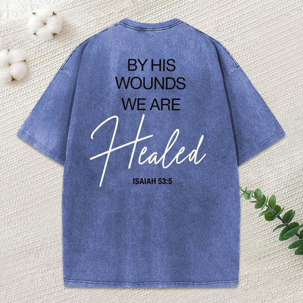 By His Wounds Christian Washed T-Shirt