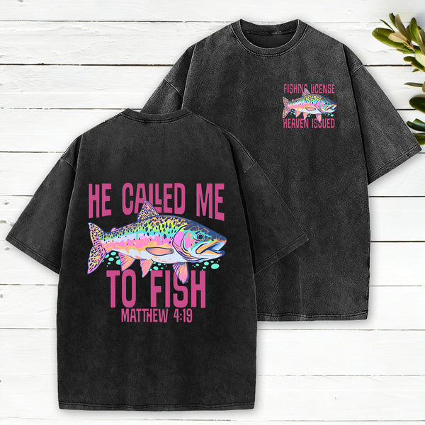 He Called Me To Fish Christian Washed T-Shirt