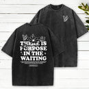 There Is Purpose In Waiting Christian Washed T-Shirt