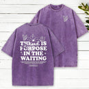 There Is Purpose In Waiting Christian Washed T-Shirt