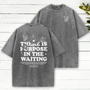 There Is Purpose In Waiting Christian Washed T-Shirt