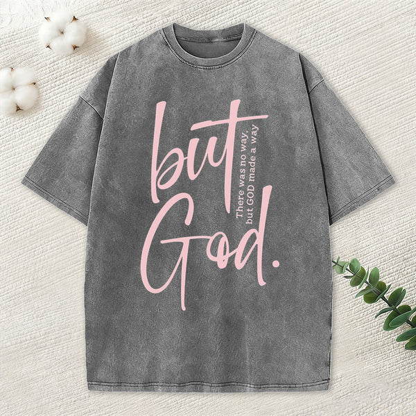 There Is No Way But God Made A Way Christian Washed T-Shirt