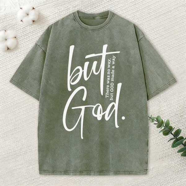 There Is No Way But God Made A Way Christian Washed T-Shirt