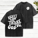 Heavy On Thank You God Christian Washed T-Shirt