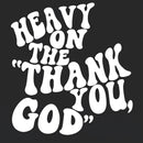 Heavy On Thank You God Christian Washed T-Shirt