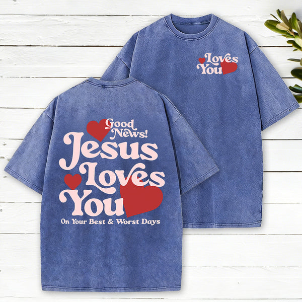 Good News Jesus Loves You Chrsitian Washed T-Shirt