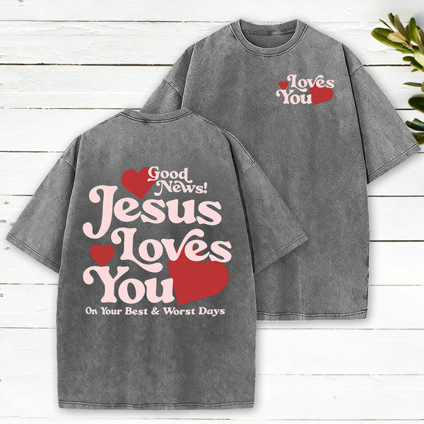 Good News Jesus Loves You Chrsitian Washed T-Shirt