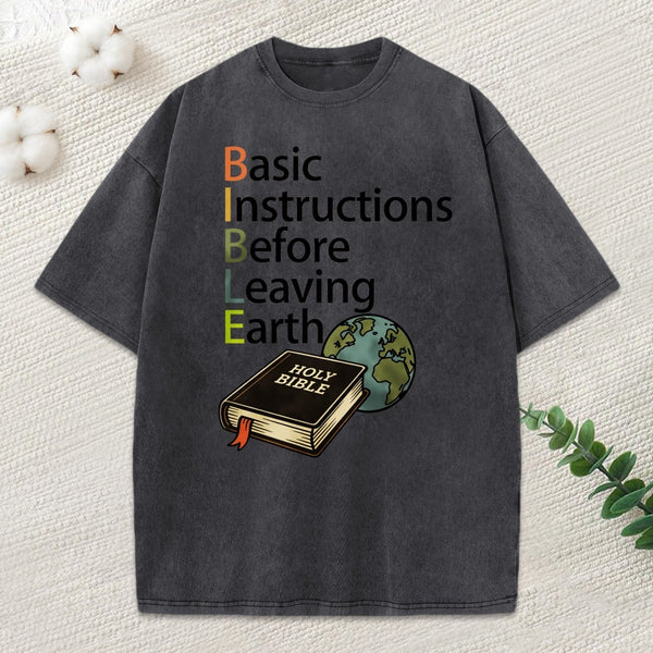 Bible Basic Instruction Before Leaving Earth Christian Washed T-Shirt