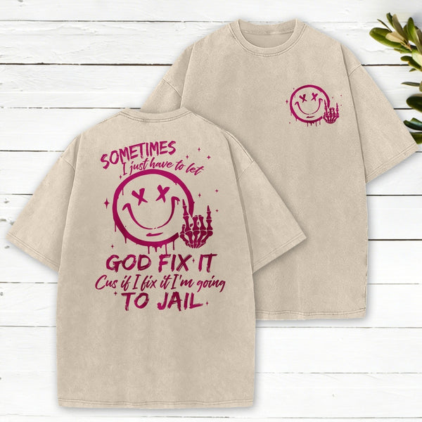 Sometimes I Just Have To Let Christian Washed T-Shirt