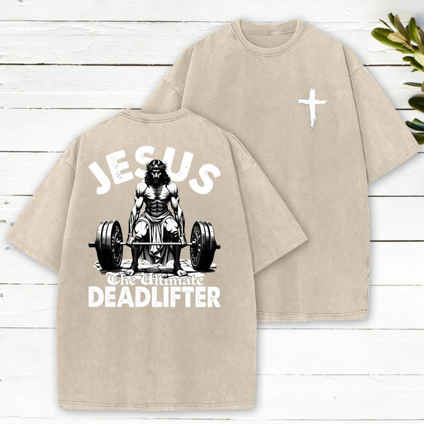 Jesus The Ultimate Deadlifter Christian Washed T-Shirt