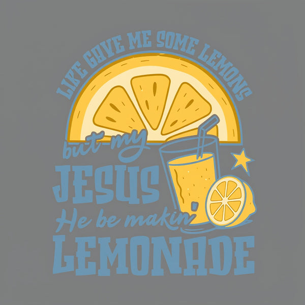 Jesus He Be Making Lemonade Christian Washed T-Shirt