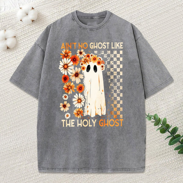 Ain'T No Ghost Like The Holy Ghost Christian Washed T-Shirt