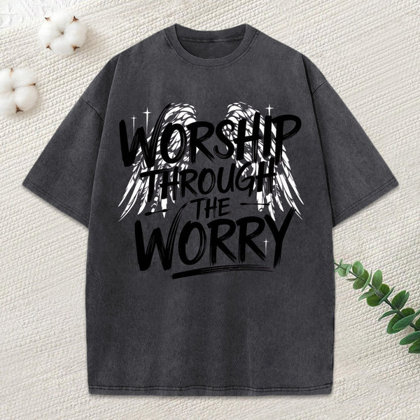Worship Through The Worry Christian Washed T-Shirt