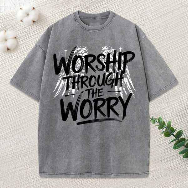 Worship Through The Worry Christian Washed T-Shirt