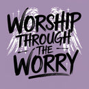 Worship Through The Worry Christian Washed T-Shirt
