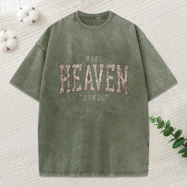 Make Heaven Crowded Christian Washed T-Shirt