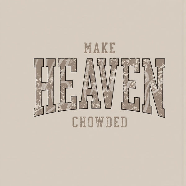 Make Heaven Crowded Christian Washed T-Shirt