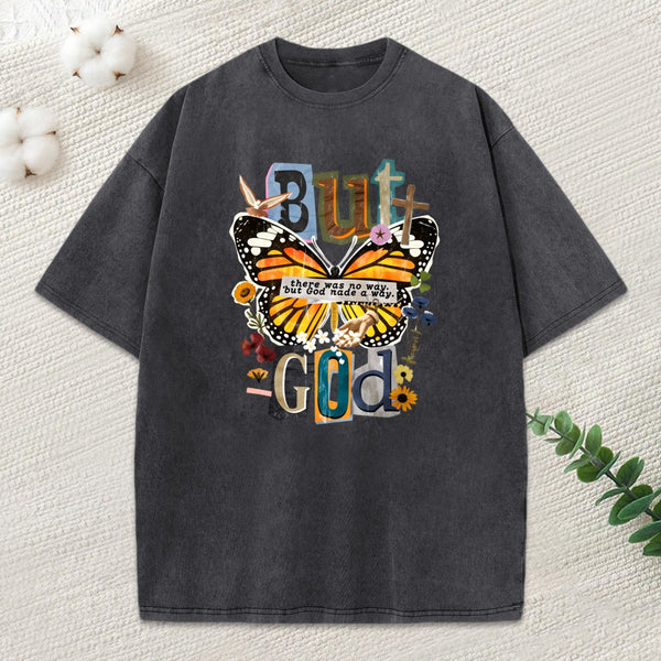 There Was No Way But God Made A Way Washed T-Shirt