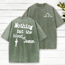 Nothing About The Blood Of Jesus Washed T-Shirt