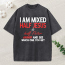 I Am Mixed Half Jesus And Half Peter Washed T-Shirt