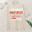 I Am Mixed Half Jesus And Half Peter Washed T-Shirt
