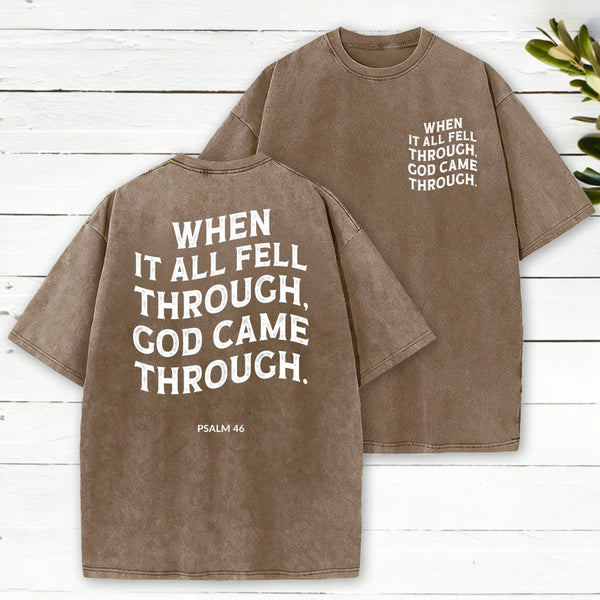 When It All Fell Through God Came Through Washed T-Shirt