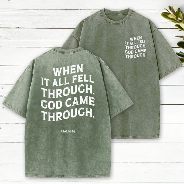 When It All Fell Through God Came Through Washed T-Shirt