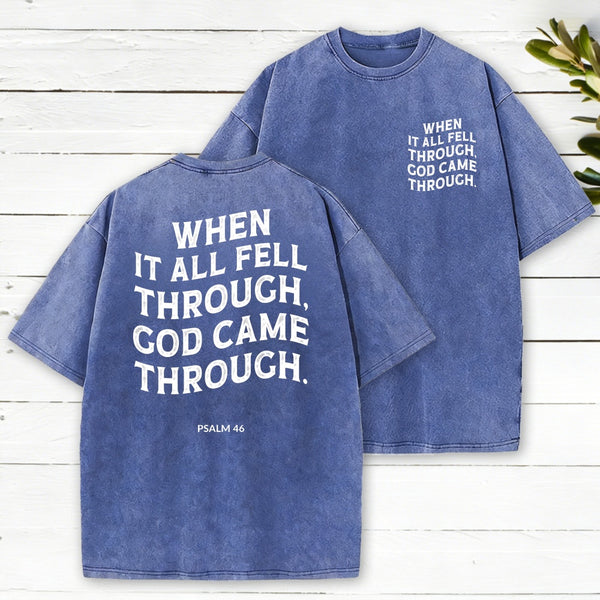 When It All Fell Through God Came Through Washed T-Shirt
