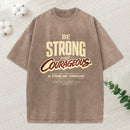 Be Strong And Courageous Washed T-Shirt