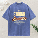 Be Strong And Courageous Washed T-Shirt