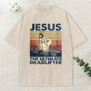 Jesus The Ultimate Deadlifter Vintage Washed Christian T-Shirt