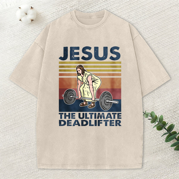 Jesus The Ultimate Deadlifter Vintage Washed Christian T-Shirt