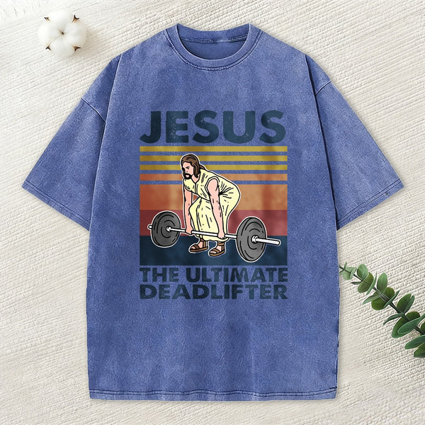 Jesus The Ultimate Deadlifter Vintage Washed Christian T-Shirt