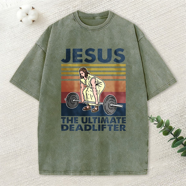 Jesus The Ultimate Deadlifter Vintage Washed Christian T-Shirt