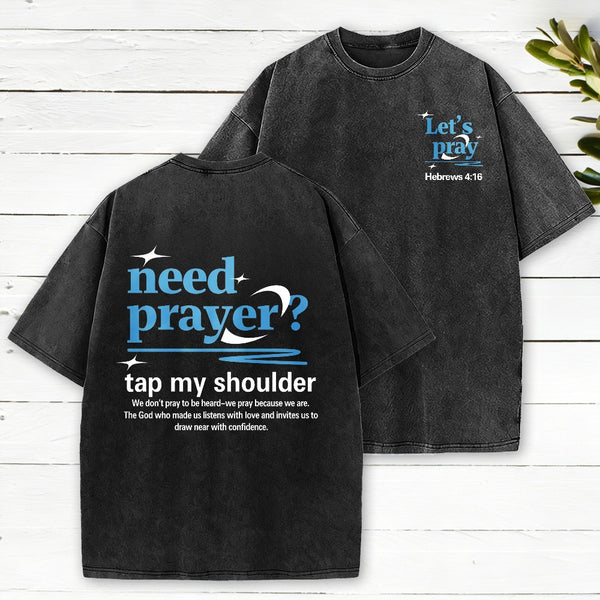 Need Prayer Tap My Shoulder Christian Washed T-Shirt
