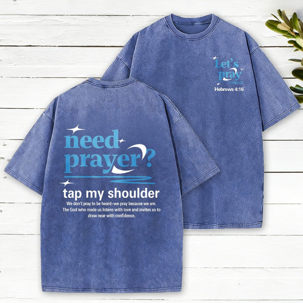 Need Prayer Tap My Shoulder Christian Washed T-Shirt