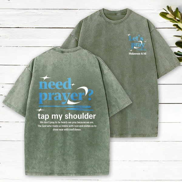 Need Prayer Tap My Shoulder Christian Washed T-Shirt