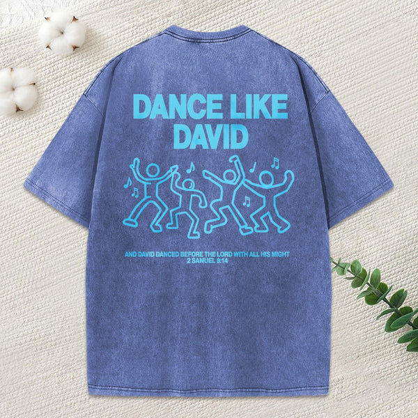 Dance Like Daivd Christian Washed T-Shirt