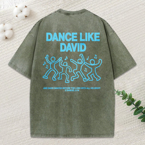Dance Like Daivd Christian Washed T-Shirt