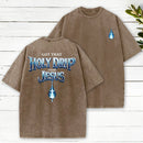 Jesus Got That Holy Drip Christian Washed T-Shirt
