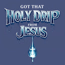 Jesus Got That Holy Drip Christian Washed T-Shirt