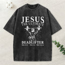 Jesus The Ultimate Deadlifter Christian Washed T-Shirt